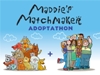 Maddie's adoptathon Bigger Than Ever!